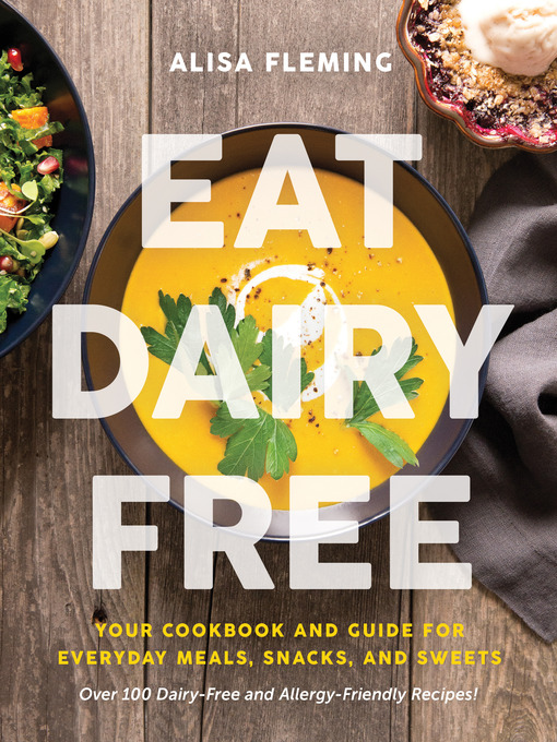 Title details for Eat Dairy Free by Alisa Fleming - Available